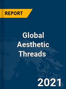 Global Aesthetic Threads Market