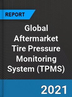 Global Aftermarket Tire Pressure Monitoring System Market