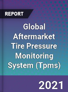 Global Aftermarket Tire Pressure Monitoring System Market