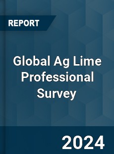 Global Ag Lime Professional Survey Report