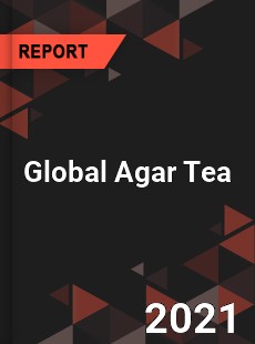 Global Agar Tea Market