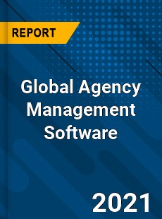 Global Agency Management Software Market