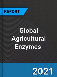 Global Agricultural Enzymes Market