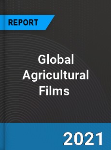 Global Agricultural Films Market