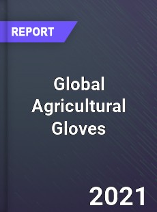 Global Agricultural Gloves Market