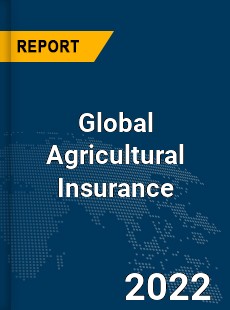 Global Agricultural Insurance Market