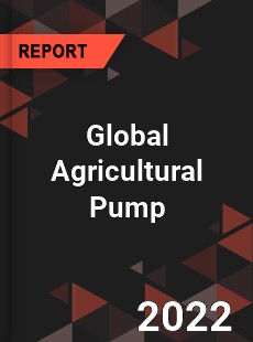 Global Agricultural Pump Market