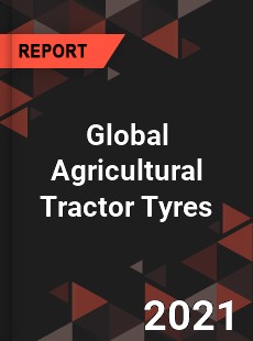 Global Agricultural Tractor Tyres Market