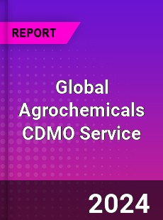 Global Agrochemicals CDMO Service Industry