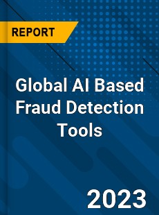 Global AI Based Fraud Detection Tools Industry