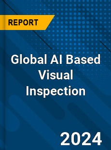 Global AI Based Visual Inspection Industry