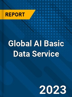 Global AI Basic Data Service Industry