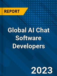 Global AI Chat Software Developers Industry