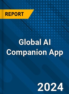 Global AI Companion App Industry