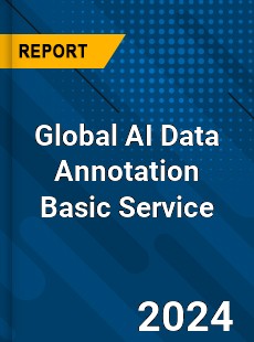 Global AI Data Annotation Basic Service Industry