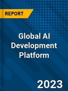 Global AI Development Platform Industry