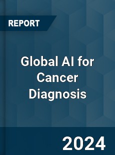 Global AI for Cancer Diagnosis Industry