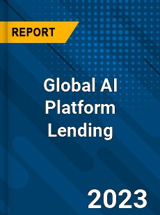 Global AI Platform Lending Industry