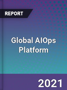 Global AIOps Platform Market