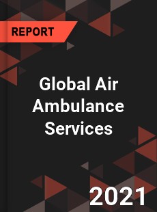 Global Air Ambulance Services Market