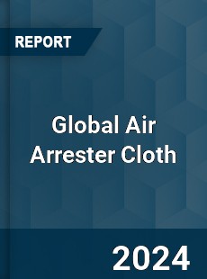 Global Air Arrester Cloth Industry