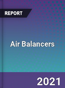 Global Air Balancers Professional Survey Report