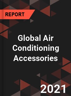 Global Air Conditioning Accessories Market