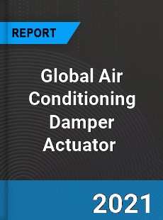 Global Air Conditioning Damper Actuator Market