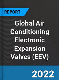 Global Air Conditioning Electronic Expansion Valves Market