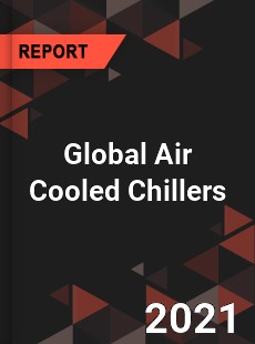 Global Air Cooled Chillers Market