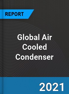 Global Air Cooled Condenser Market