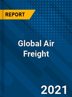 Global Air Freight Market