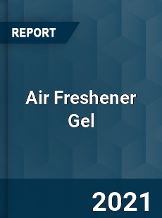 Global Air Freshener Gel Market