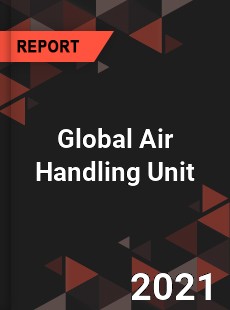 Global Air Handling Unit Market