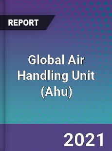 Global Air Handling Unit Market