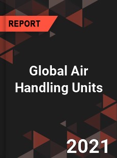 Global Air Handling Units Market