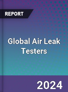 Global Air Leak Testers Industry