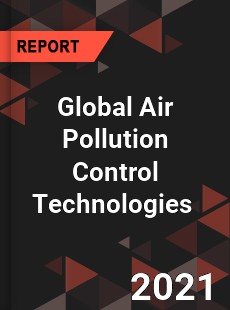 Global Air Pollution Control Technologies Market