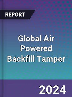 Global Air Powered Backfill Tamper Industry