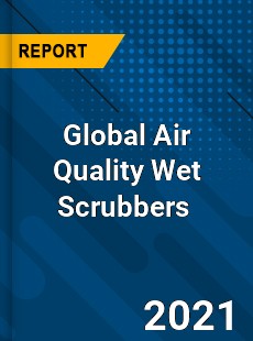 Global Air Quality Wet Scrubbers Market