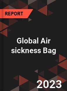 Global Air sickness Bag Industry