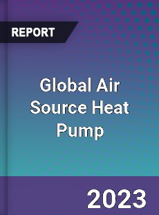 Global Air Source Heat Pump Industry