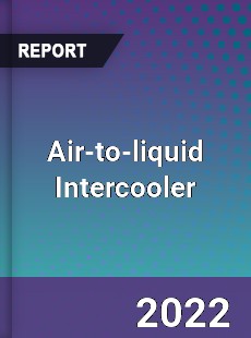 Global Air to liquid Intercooler Market