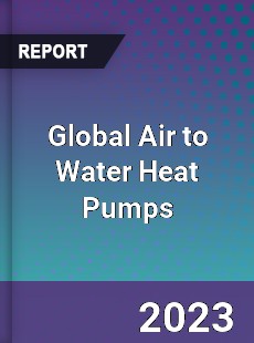 Global Air to Water Heat Pumps Market