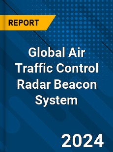 Global Air Traffic Control Radar Beacon System Industry