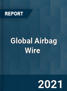 Global Airbag Wire Market