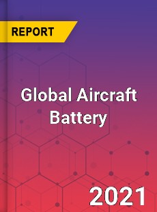 Global Aircraft Battery Market