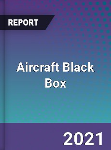 Global Aircraft Black Box Professional Survey Report