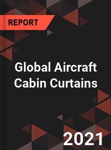 Global Aircraft Cabin Curtains Market