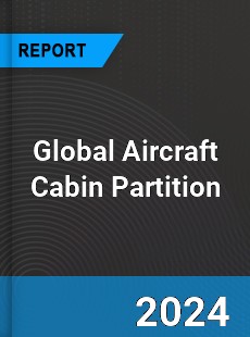 Global Aircraft Cabin Partition Industry